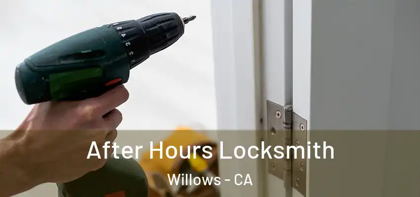  After Hours Locksmith Willows - CA