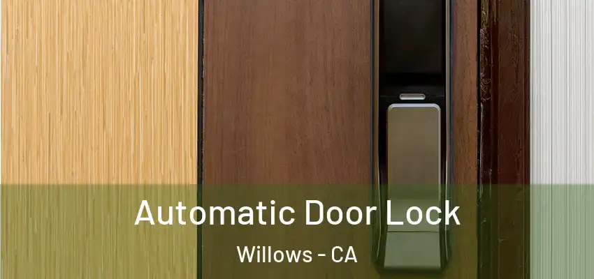 Automatic Door Lock Willows - CA