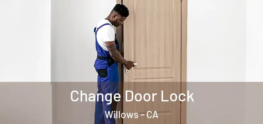  Change Door Lock Willows - CA