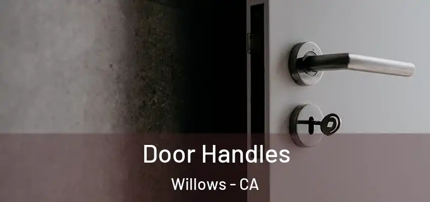 Door Handles Willows - CA