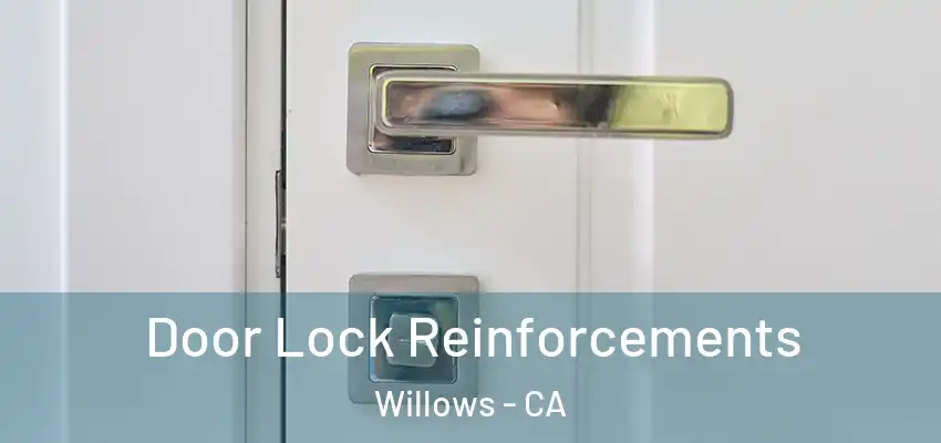  Door Lock Reinforcements Willows - CA