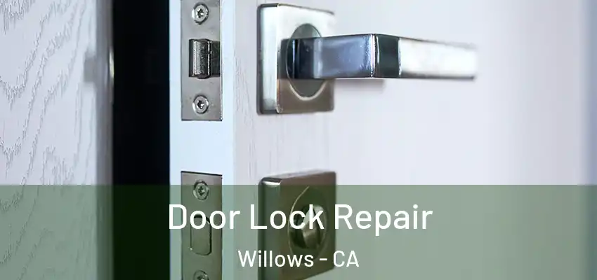 Door Lock Repair Willows - CA