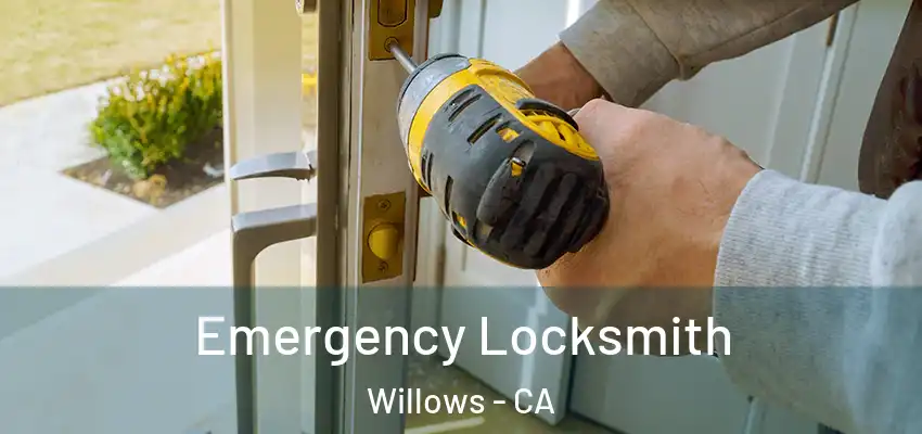  Emergency Locksmith Willows - CA