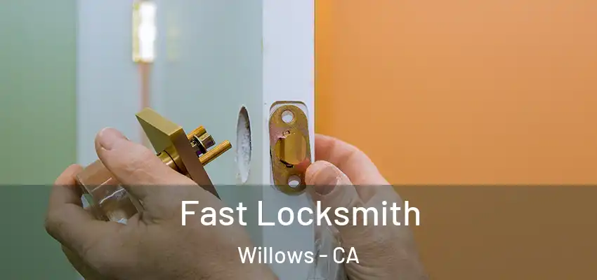  Fast Locksmith Willows - CA