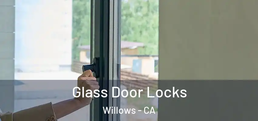  Glass Door Locks Willows - CA