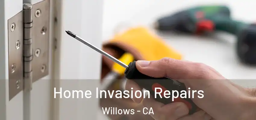  Home Invasion Repairs Willows - CA