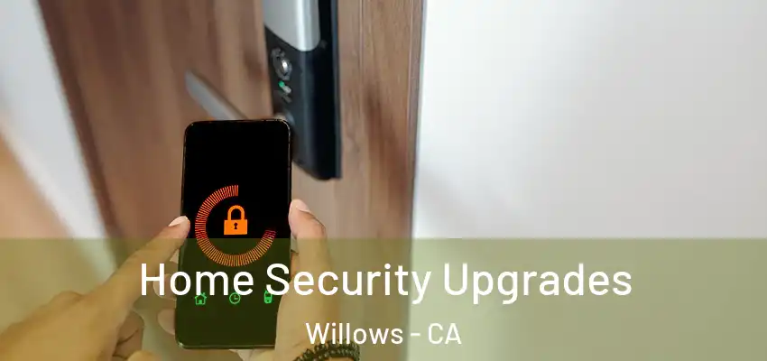  Home Security Upgrades Willows - CA