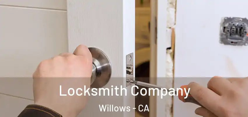  Locksmith Company Willows - CA