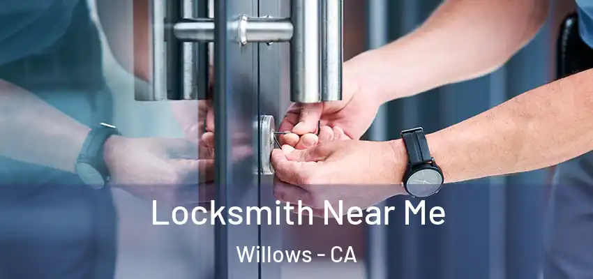  Locksmith Near Me Willows - CA
