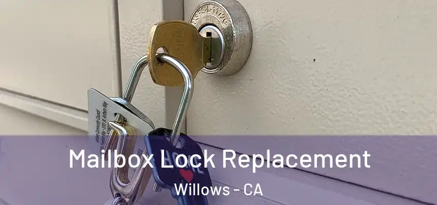 Mailbox Lock Replacement Willows - CA