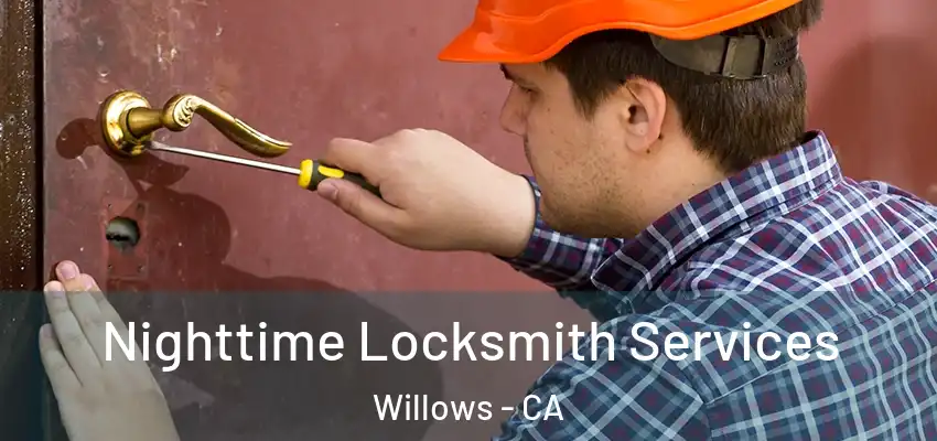  Nighttime Locksmith Services Willows - CA