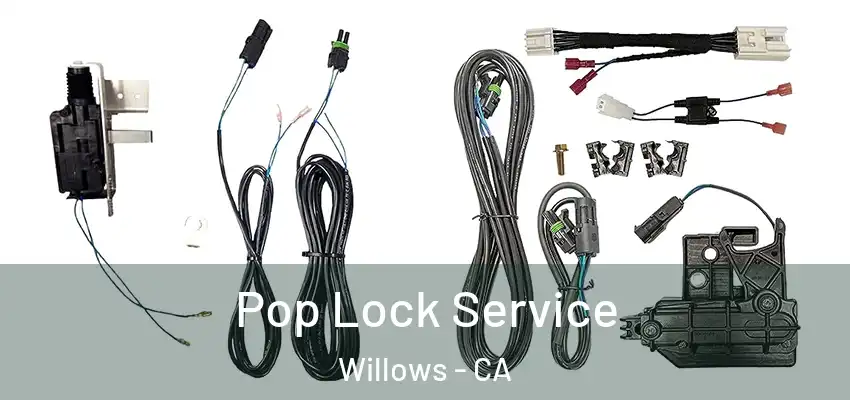 Pop Lock Service Willows - CA