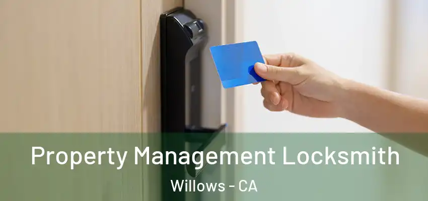  Property Management Locksmith Willows - CA
