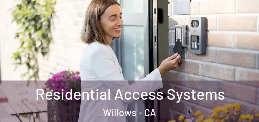 Residential Access Systems Willows - CA