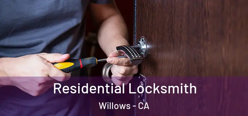  Residential Locksmith Willows - CA