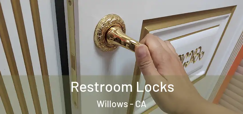 Restroom Locks Willows - CA