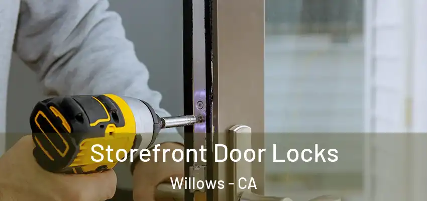  Storefront Door Locks Willows - CA