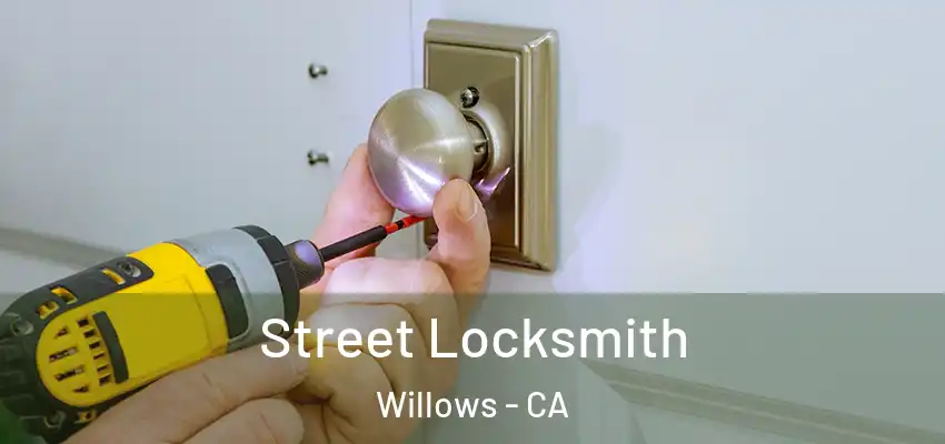  Street Locksmith Willows - CA